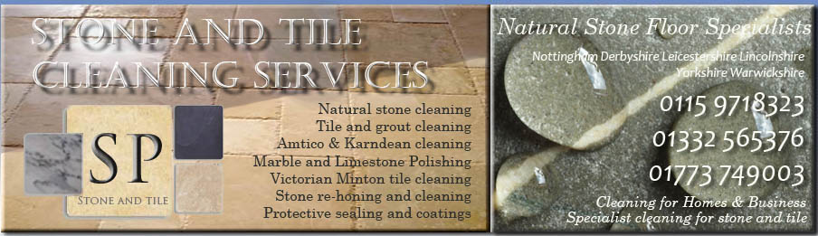professional stone and tile cleaning Nottinghamshire Derbyshire Leicestershire Yorkshire